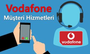 vodafone müşteri hizmetlerine bağlanamıyorum